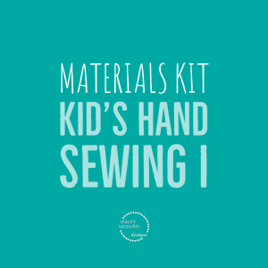 Materials Kit | Kid's Hand Sewing I | Stacey Sansom Designs