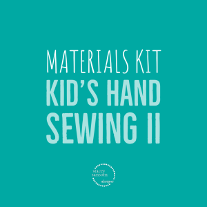 Materials Kit | Kid's Hand Sewing II | Stacey Sansom Designs