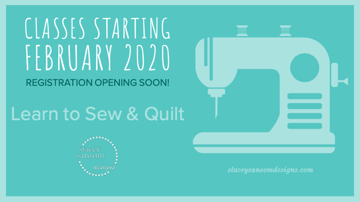 New Classes Starting February 2020 | Learn to Sew | Learn to Quilt | Stacey Sansom Designs