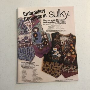 Embroidery Concepts in Sulky Rayon and Metallic Decorative Threads - Book