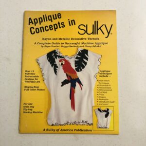Appliqué Concepts in Sulky Rayon and Metallic Decorative Threads - Book