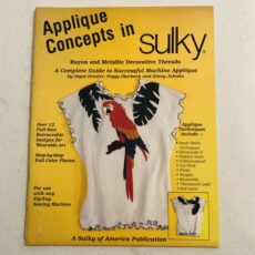 Appliqué Concepts in Sulky Rayon and Metallic Decorative Threads - Book